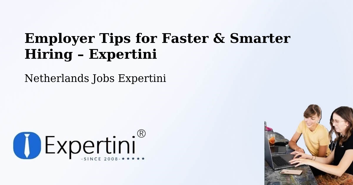 Employer Tips for Hiring & Recruitment – Culemborg - Culemborg, Netherlands Jobs Expertini